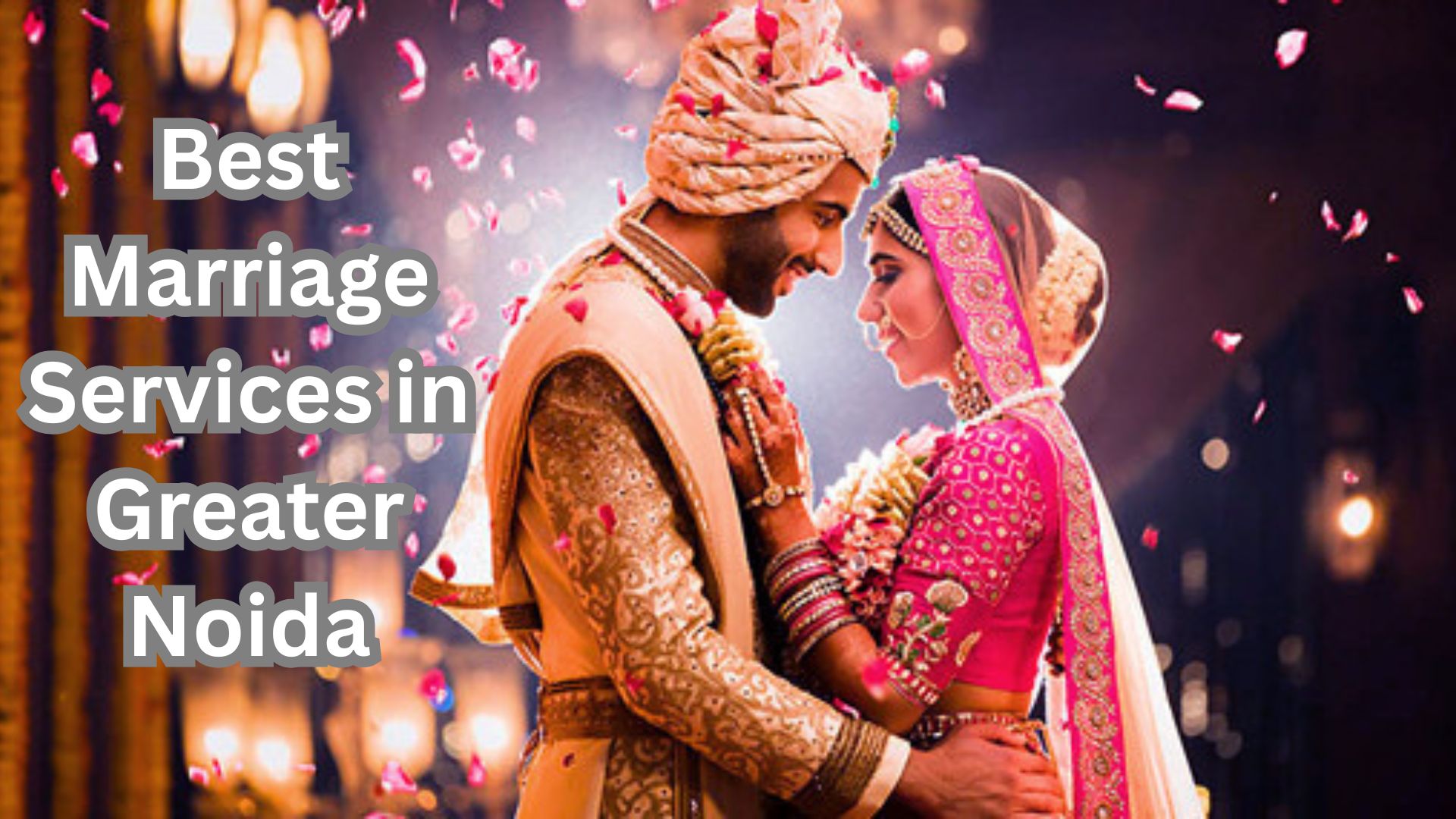Best Marriage Services in Greater Noida