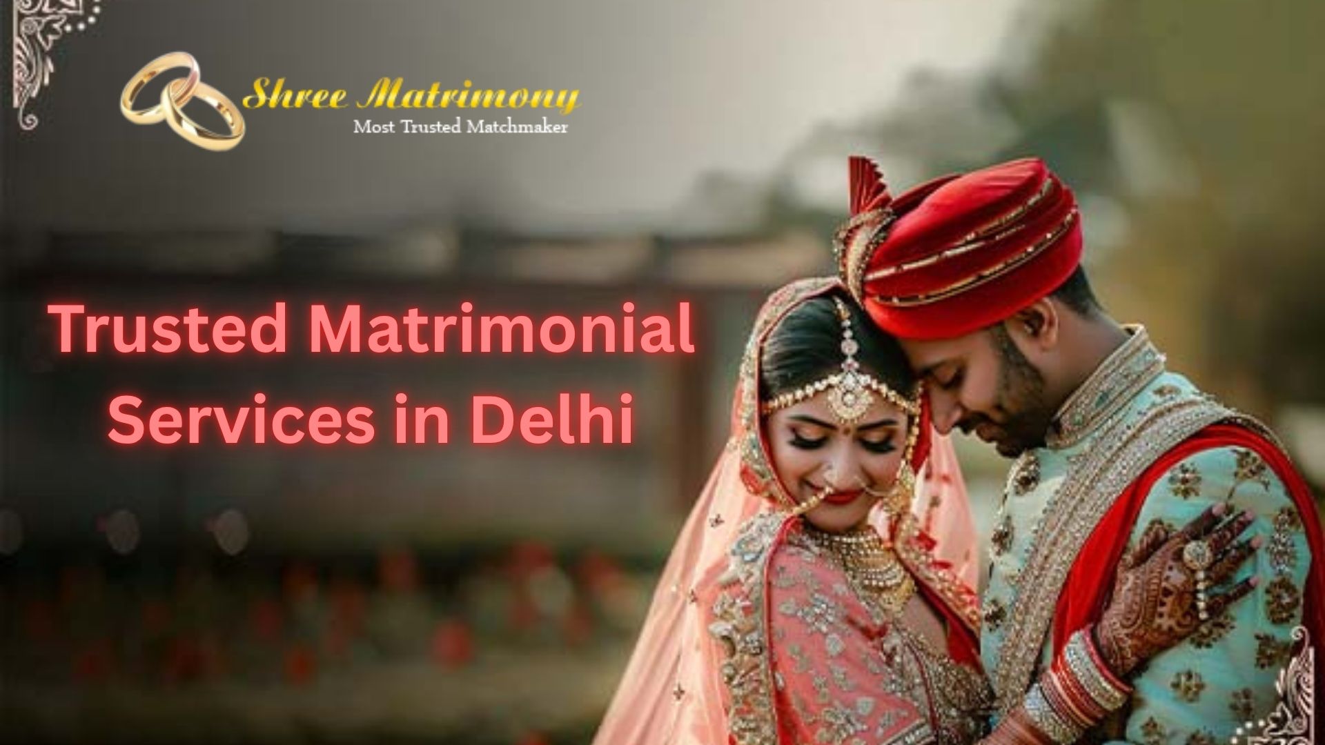 Trusted Matrimonial Services in Delhi